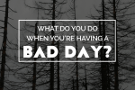 having a bad day