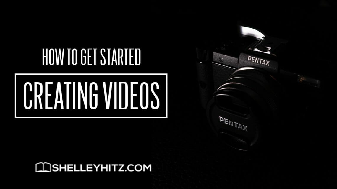 How to Get Started Creating Videos
