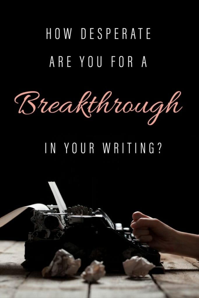 How Desperate are you for a Breakthrough in your Writing? - Training ...