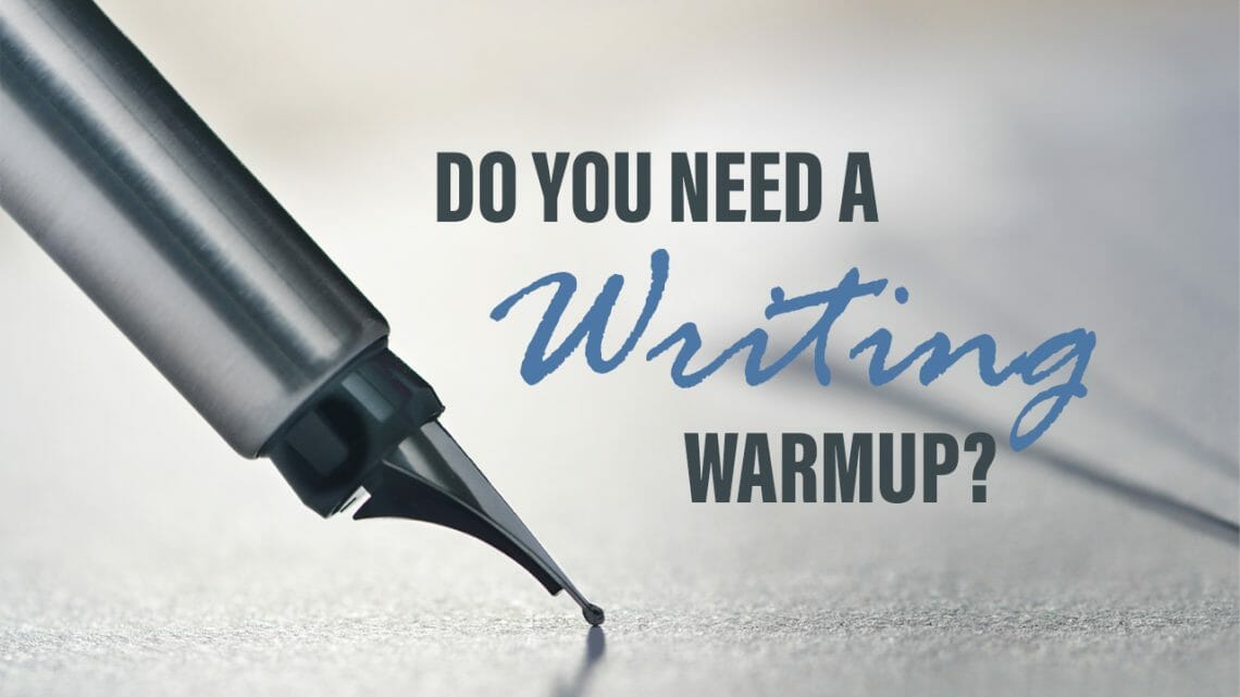 Do You Need a Writing Warmup?