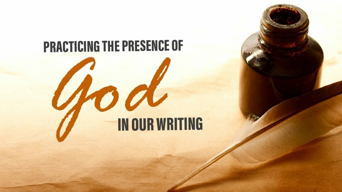 Practicing the Presence of God in our Writing – What we can learn from Brother Lawrence