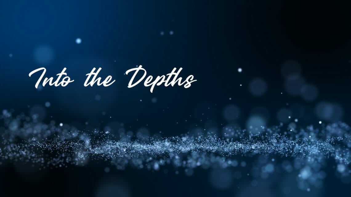 Into the Depths