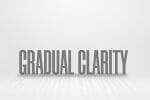 Gradual Clarity