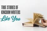 true stories of kingdom writers