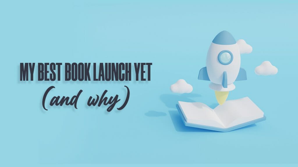 my-best-book-launch-yet-and-why