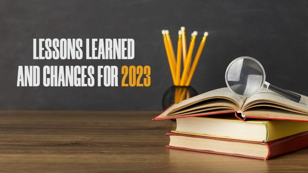 Lessons Learned and Changes for 2023
