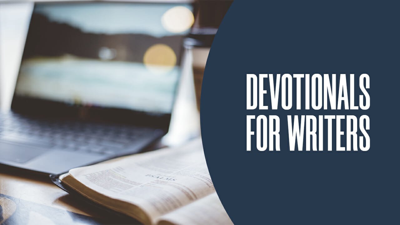 Devotionals for writers