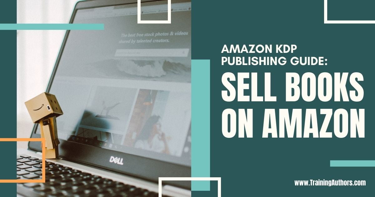 Amazon KDP Publishing Guide: Sell Books on Amazon