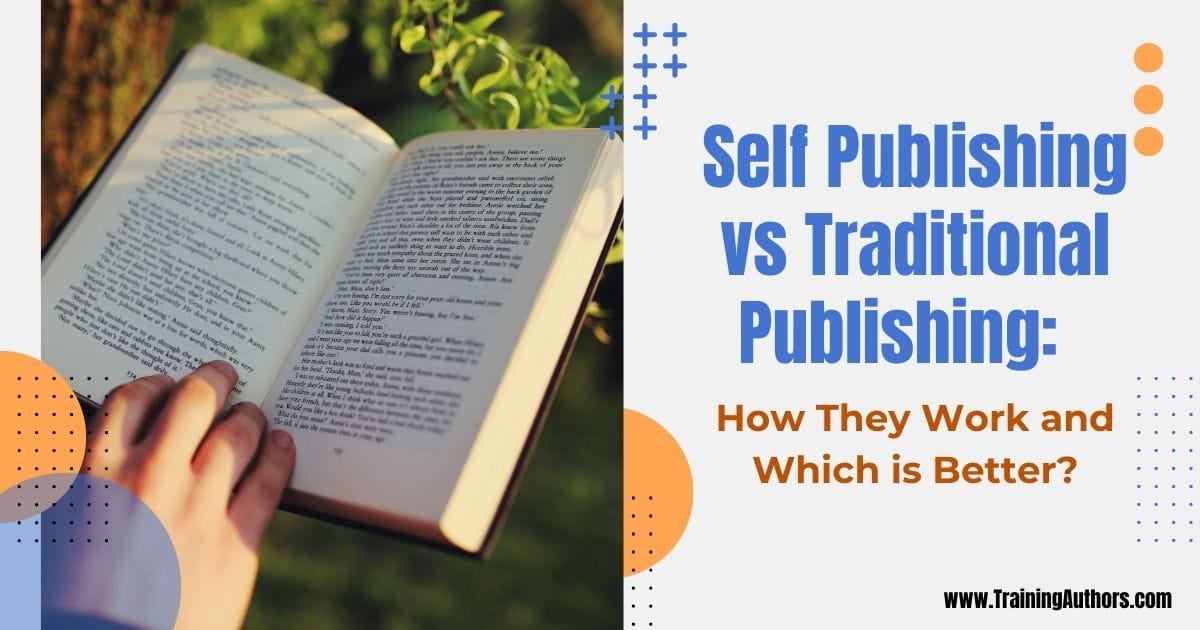 Self vs Traditional Publishing: How They Work and Which is Better?