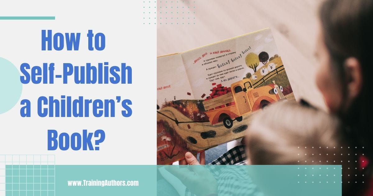 How to Self Publish a Children’s Book?